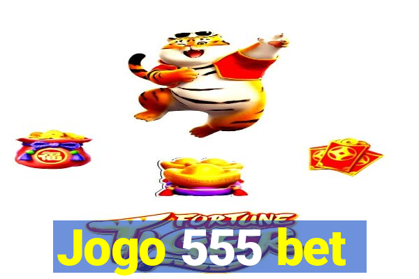 Jogo 555 bet